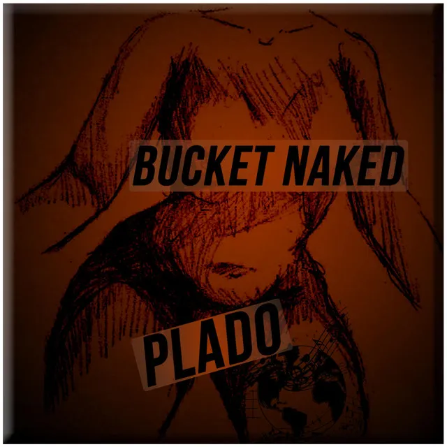 Bucket Naked