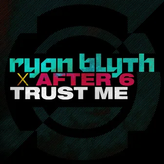 Trust Me (Radio Edit) by After 6