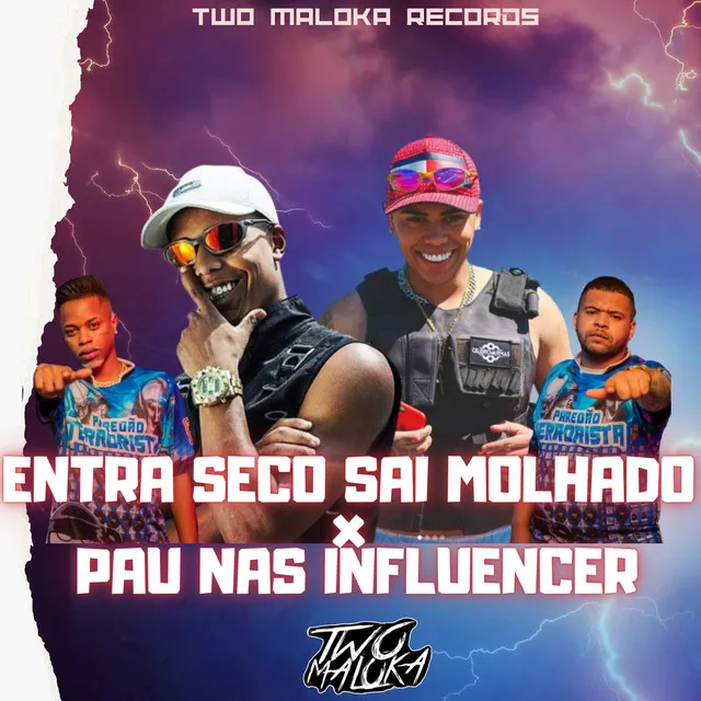 Entra Seco Sai Molhado X Pau nas Influencer