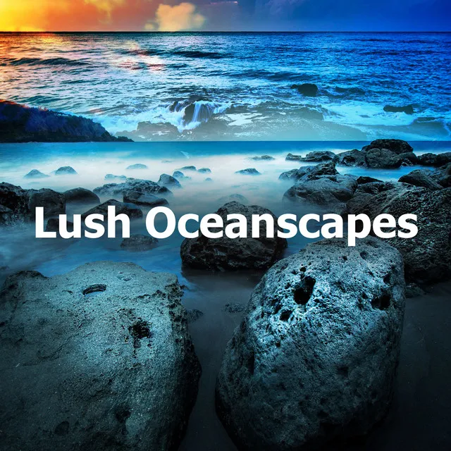 Lush Oceanscapes