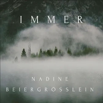 Immer by Nadine Beiergrößlein