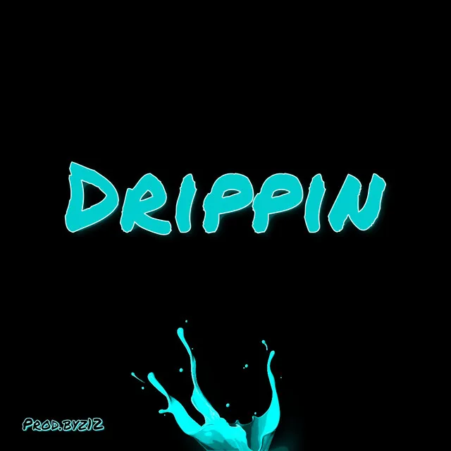 Drippin'