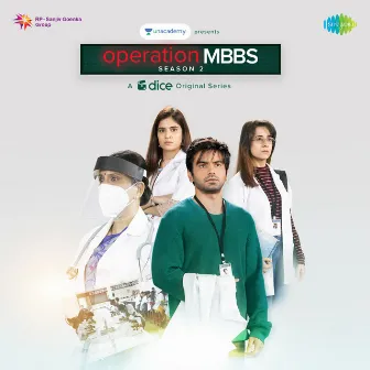 Operation Mbbs Season 2 (Original Series Soundtrack) by Karthik Rao