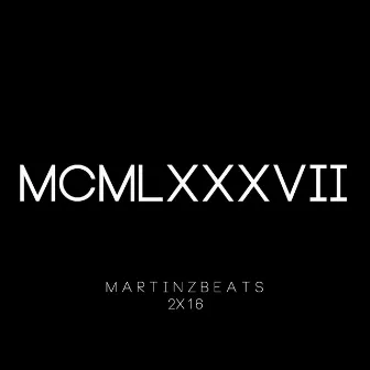 MCMLXXXVII by Martinz Beats