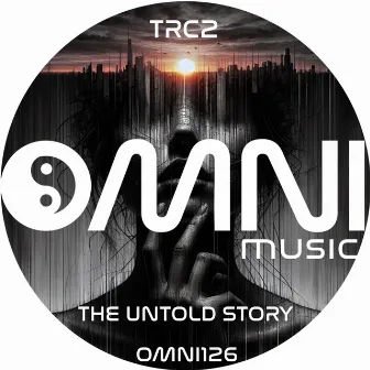 The Untold Story by TRC2