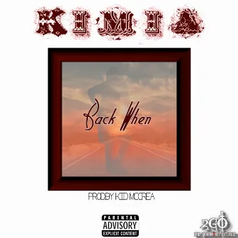 Back when (Prod. By KID McCrea) by Kimia