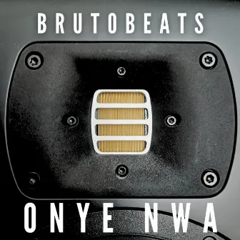 Onye Nwa by Brutobeats