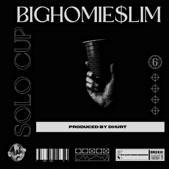 SOLO KUP by BigHomie$lim