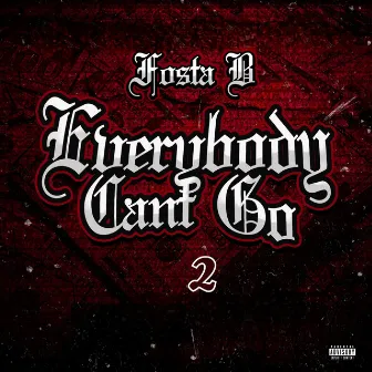 Everybody Cant Go 2 by Fosta B