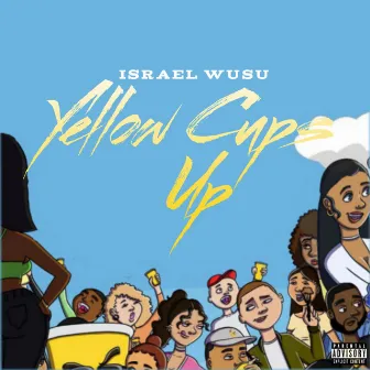 Yellow Cups Up by Israel Wusu