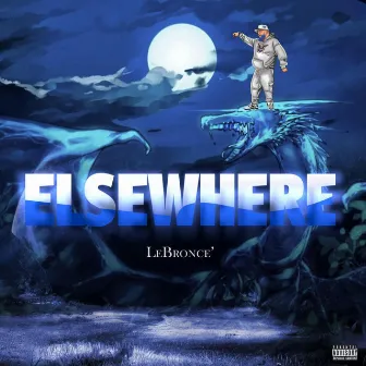 Elsewhere by LeBroncé