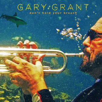 Don't Hold Your Breath by Gary Grant