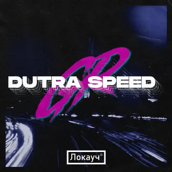 Gr Dutra Speed by Locaut