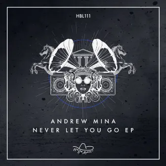 Never Let You Go EP by Andrew Mina