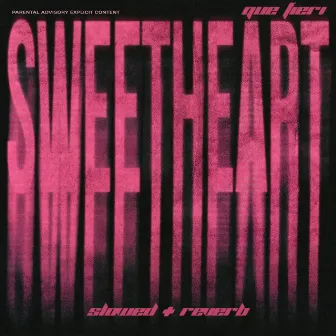 Sweetheart (Slowed + Reverb) by Que Fieri