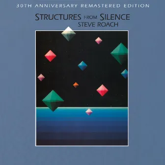 Structures From Silence (30th Anniversary Remaster, Deluxe) by Steve Roach