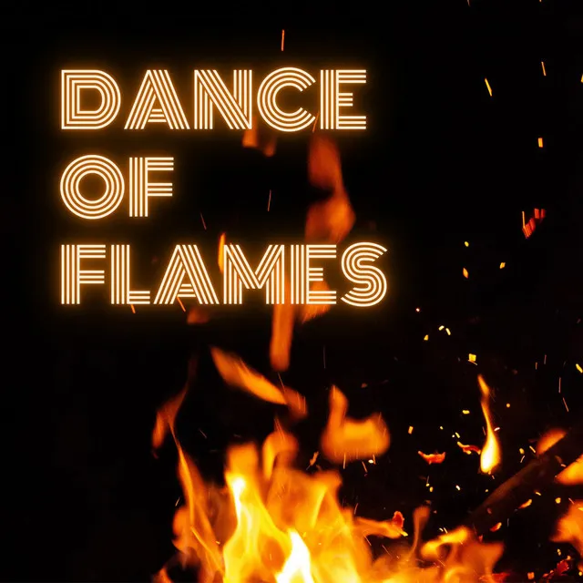 DANCE OF FLAMES