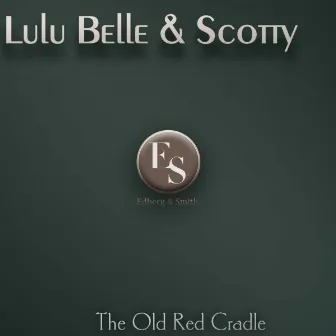 The Old Red Cradle by Lulu Belle