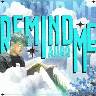 remind me. by AURA