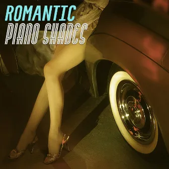 Romantic Piano Shades - Evening Time with Candle, Smooth Romance, Romantic Jazz, Piano Calmness by Relaxing Piano Night Club