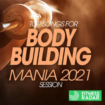 Top Songs For Body Building Mania 2021 Session (Fitness Version) by Dj Kee