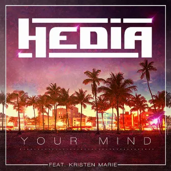 Your Mind (feat. Kristen Marie) by HEDIA