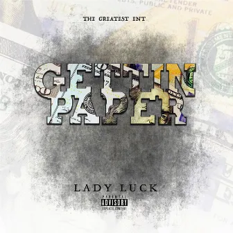 Gettin' paper by Lady Luck