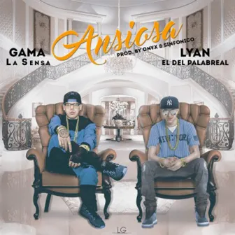 Ansiosa by Gama La Sensa