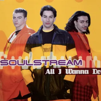 All I Wanna Do by Soulstream