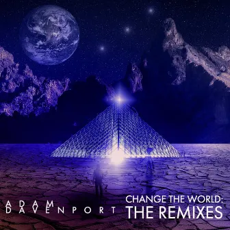 Change the World: The Remixes by Adam Davenport