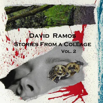 Stories From a Collage, Vol. 2 by David Ramos Darwin