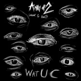 Wat U C by Ang13