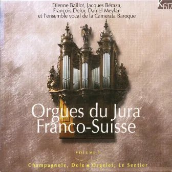 Orgues du Jura Franco-Suisse, Vol. 1 by Daniel Meylan