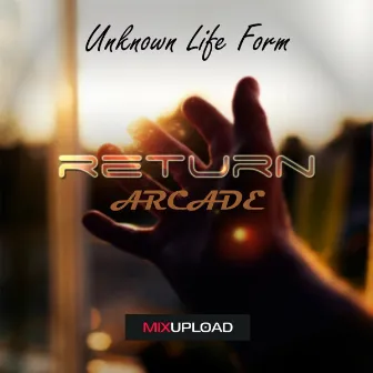 Return / Arcade by Unknown life form