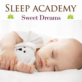 Sleep Academy - Lie Back, Close your Eyes and Have Sweet Dreams by Unknown Artist