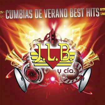 Cumbias De Verano Best Hits by J.L.B. Y Cía