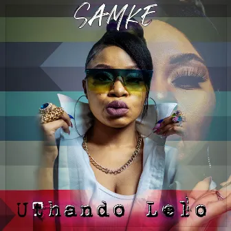 Uthando Lelo by Samke