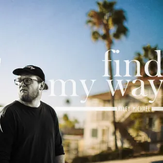 Find My Way by Ryley Michael