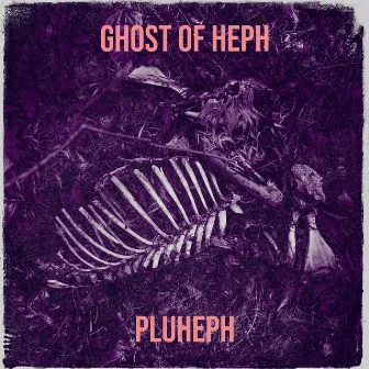 Ghost of Heph by PluHeph