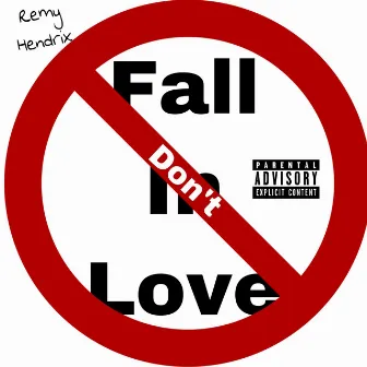 Don't Fall in Love by Remy Hendrix