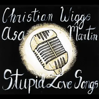 Stupid Love Songs by Asa Martin