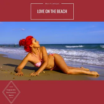 Love on the Beach (Ruff Loaderz Tropical Mix) [feat. Lawreigna] by Bloom