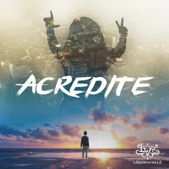 Acredite by Lírios do Vale