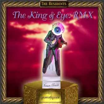 The King & Eye: RMX by Paralyzer