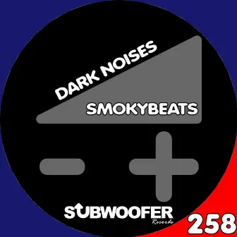 Dark Noises by Smokybeats