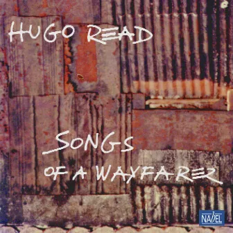 Songs of a Wayfarer by Hugo Read