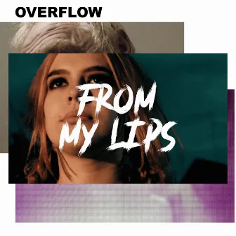 From My Lips by Overflow