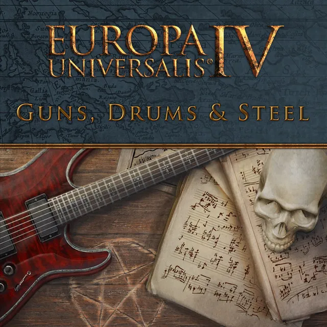 Europa Universalis IV: Guns, Drums and Steel (Original Game Soundtrack) [Guns, Drums and Steel Remix]