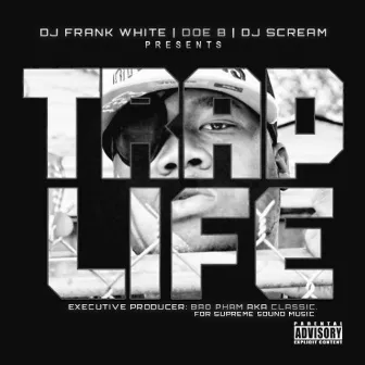 Trap Life (DJ Frank White & DJ Scream Present) by Doe B