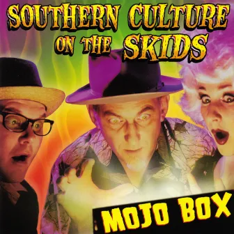 Mojo Box by Southern Culture on the Skids